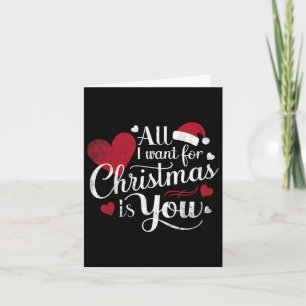 All I Want For Christmas Is You  Card