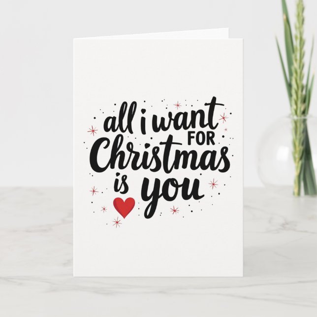 All I Want For Christmas Is You Card (Front)