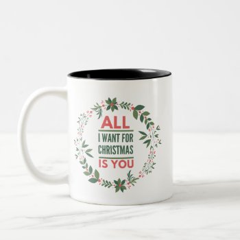 All I Want For Christmas Is You Couple Coffee Two-tone Coffee Mug by Lovewhatwedo at Zazzle