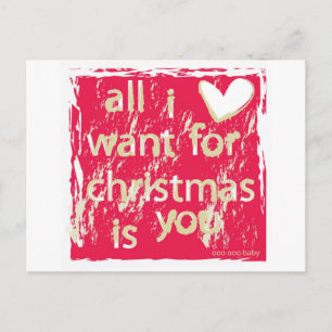 All I want for Christmas is You! Holiday Postcard
