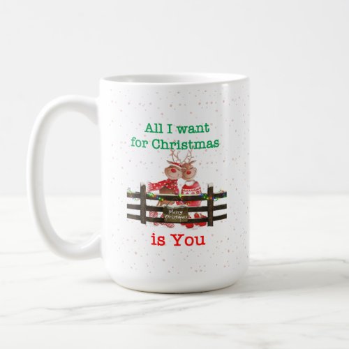 All I want for Christmas is you _ Mug