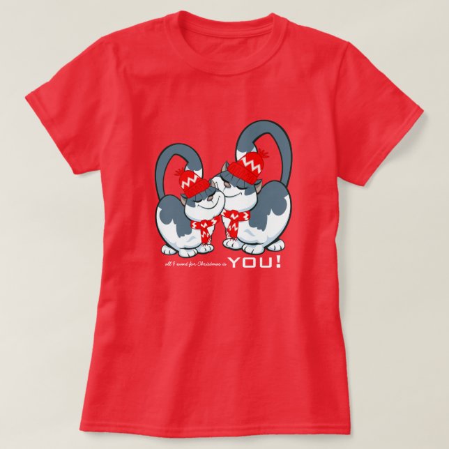 All I want for Christmas is You T-Shirts (Design Front)