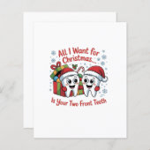 All I Want for Christmas Is Your Two Front Teeth: (Front/Back)