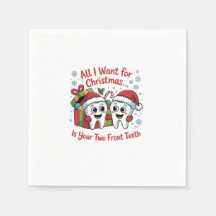 All I Want for Christmas Is Your Two Front Teeth: Napkins