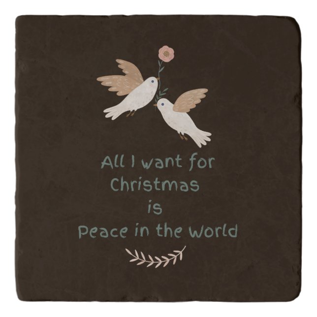 All I Want for Christmas Peace in the World Doves Trivet (Front)