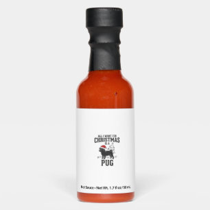 All I Want for Christmas Pug Dog Hot Sauces