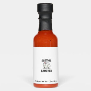 All I Want for Christmas Samoyed Dog Hot Sauces