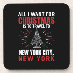 All I Want For Christmas Travel To New York City N Beverage Coaster