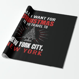 All I Want For Christmas Travel To New York City N Wrapping Paper