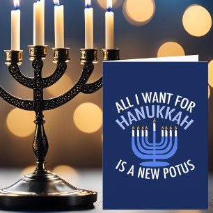 All I Want for Hanukkah is a New President Funny Holiday Card