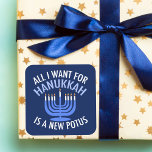 All I Want for Hanukkah is a New President Funny Square Sticker<br><div class="desc">All I Want for Hanukkah is a new POTUS. A new president would be a great gift for this Jewish person. A cool Anti-Trump judaism present for a Jew who wants to impeach Donald Trump. Resist with this political design for Chanukah.</div>