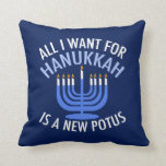 All I Want for Hanukkah is a New President Funny Throw Pillow<br><div class="desc">All I Want for Hanukkah is a new POTUS. A new president would be a great gift for this Jewish person. A cool Anti-Trump judaism present for a Jew who wants to impeach Donald Trump. Resist with this political design for Chanukah.</div>