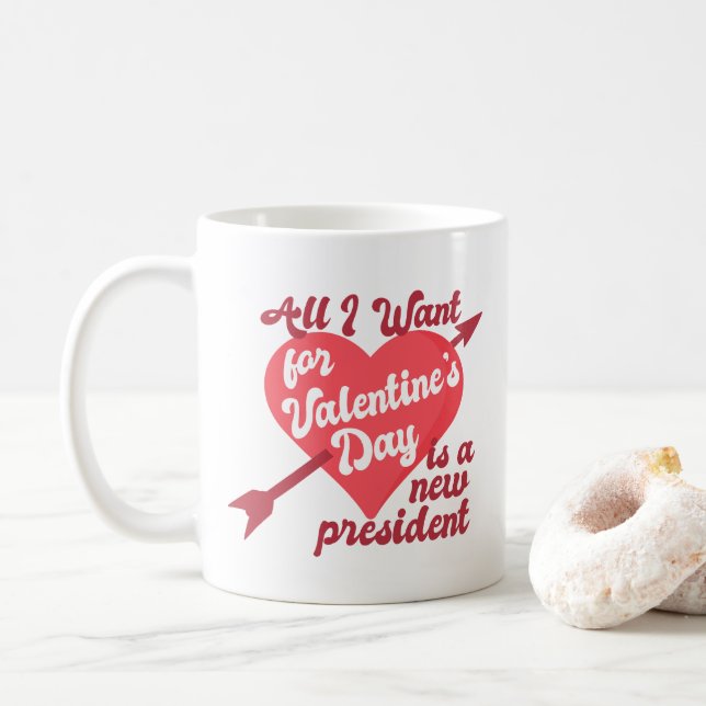 All I Want for Valentine's Day is a New President Coffee Mug (With Donut)