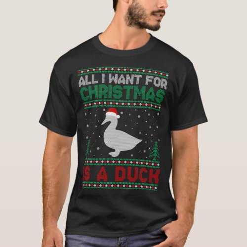 All I Want for Xmas is a Duck Ugly Christmas Sweat T_Shirt