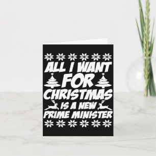 All I Want For Xmas Is A New Prime Minister Funny Card