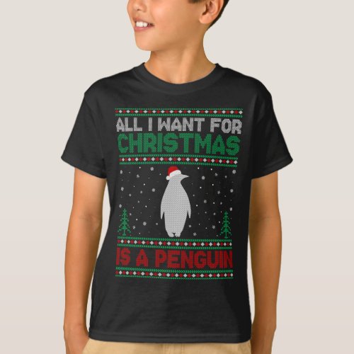 All I Want for Xmas is a Penguin Ugly Christmas Sw T_Shirt
