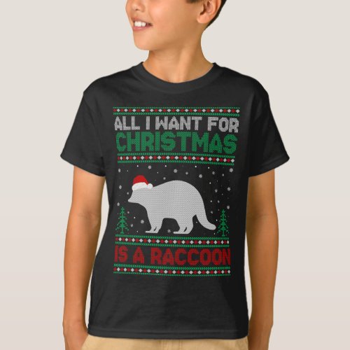 All I Want for Xmas is a Raccoon Ugly Christmas Sw T_Shirt