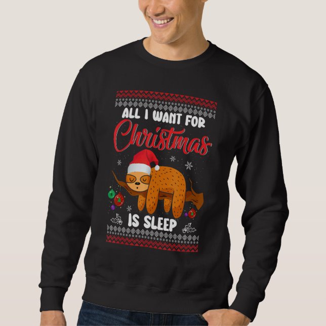 All I Want For Xmas Is Sleep  Sloth Boys Girls Kid Sweatshirt (Front)