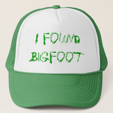 All I Want - Go Squatching And Find Bigfoot Trucker Hat