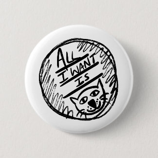 All I want is Cat Button