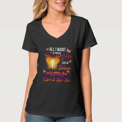 All I Want Is For My Grandpa Lives In Heaven Love  T_Shirt