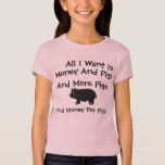 All I Want Is Money And Pigs T-Shirt All I Want Is Money And Pigs T-Shirt