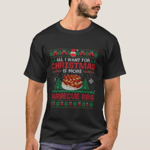 All I Want Is More Barbecue Ribs Christmas Pajama  T-Shirt
