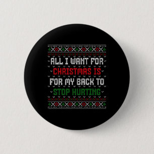 All I Want Is My Ck To Stop Hurting Funny Xmas Swe Button