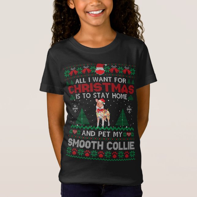 All I Want Is To Stay Home And Pet My Smooth Colli T-Shirt (Front)