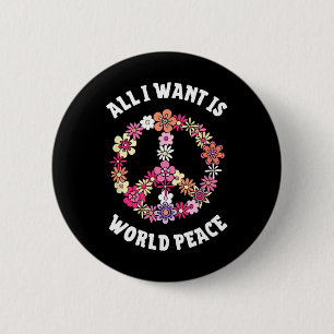 All I Want Is World Peace Happy Earth Day Flower L Button