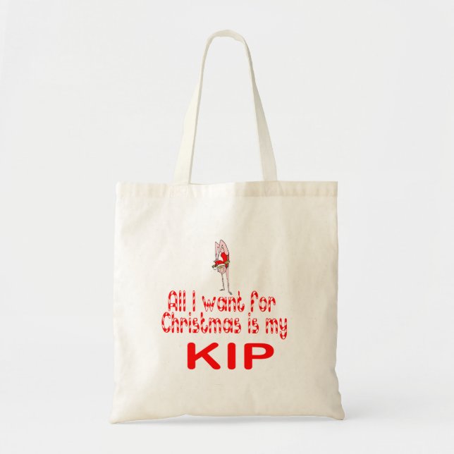 All I want Kip Tote Bag (Front)
