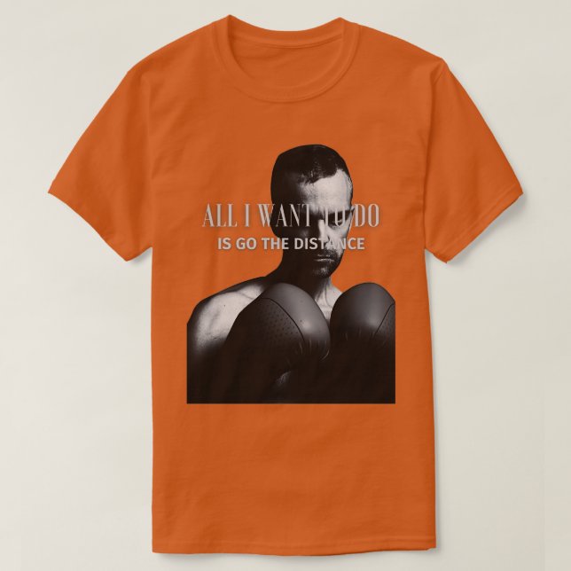 All I Want To Do Is Go The Distance T-Shirt (Design Front)