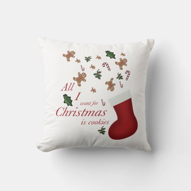 all i wanted for christmas is cookie throw pillow (Front)
