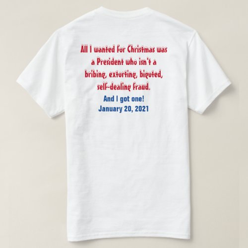 All I wanted for Christmas was a new president T_Shirt