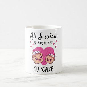 All I wish for is a Cupcake Coffee Mug