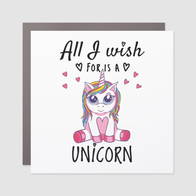All I wish for is a Unicorn Car Magnet (Front)