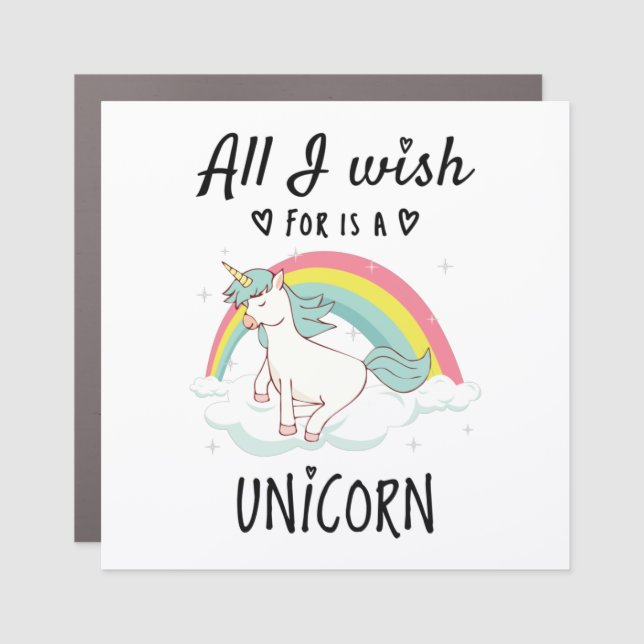 All I wish for is a Unicorn Car Magnet (Front)