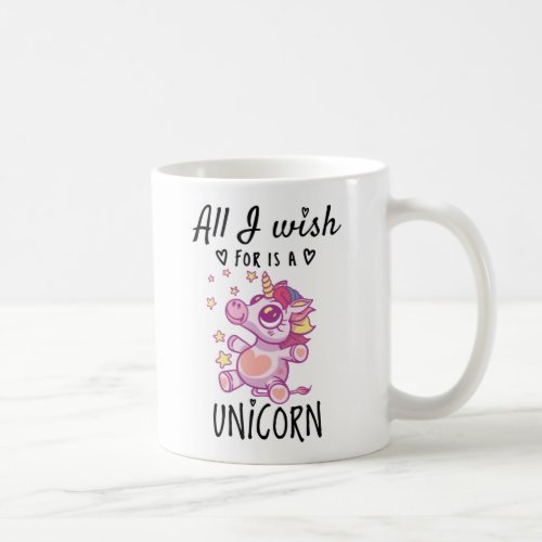 All I wish for is a Unicorn Coffee Mug