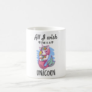 All I wish for is a Unicorn Coffee Mug