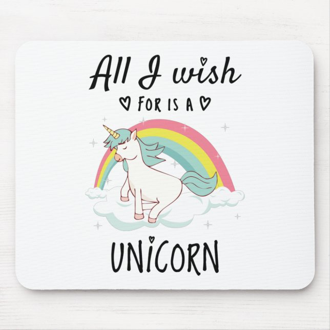 All I wish for is a Unicorn Mouse Pad (Front)