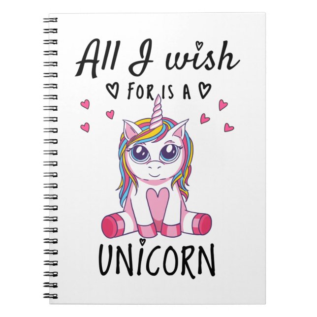 All I wish for is a Unicorn Notebook (Front)