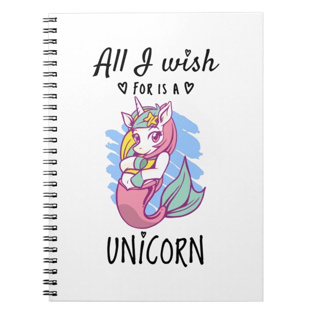 All I wish for is a Unicorn Notebook (Front)