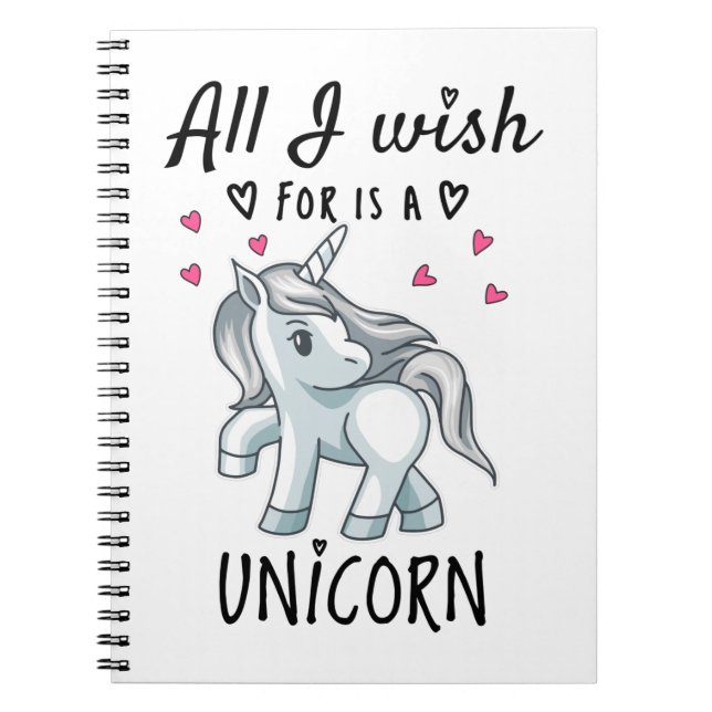 All I wish for is a Unicorn Notebook (Front)