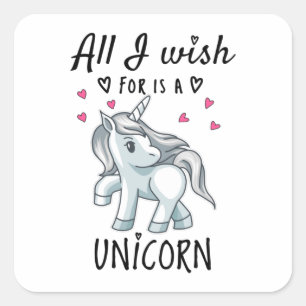All I wish for is a Unicorn Square Sticker