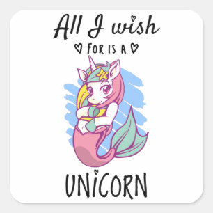 All I wish for is a Unicorn Square Sticker