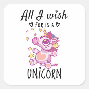 All I wish for is a Unicorn Square Sticker