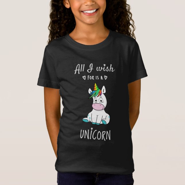 All I wish for is a Unicorn T-Shirt (Front)