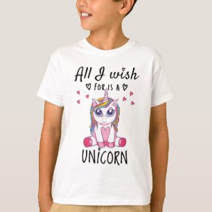 All I wish for is a Unicorn T-Shirt