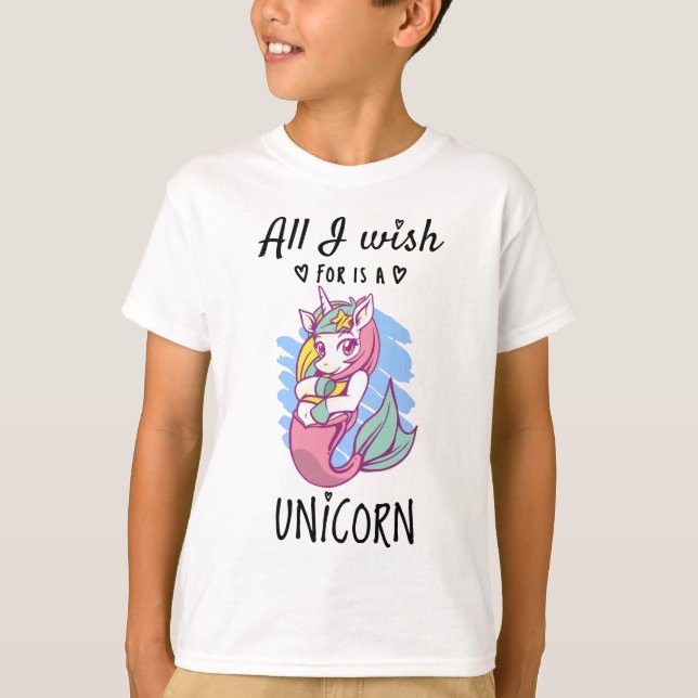 All I wish for is a Unicorn T-Shirt (Front)