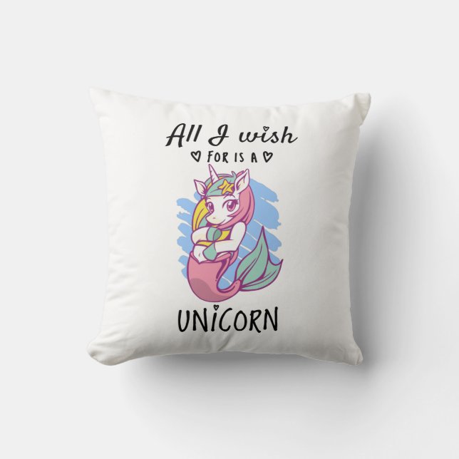 All I wish for is a Unicorn Throw Pillow (Front)